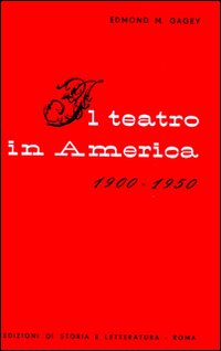 Il teatro in America (1900-1950) Il teatro in America (1900-1950)