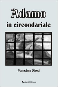 Adamo in circondariale Adamo in circondariale