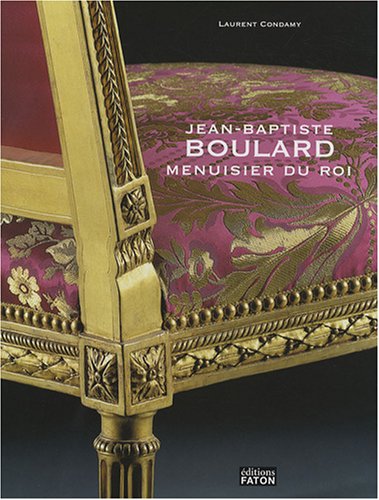 Jean-Baptiste Boulard. Menuisier du roi Jean-Baptiste Boulard. Menuisier du roi