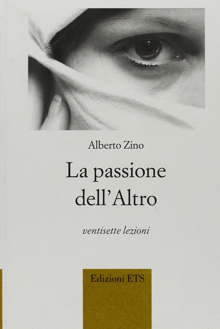 La passione dell'altro. Ventisette lezioni La passione dell'altro. Ventisette lezioni