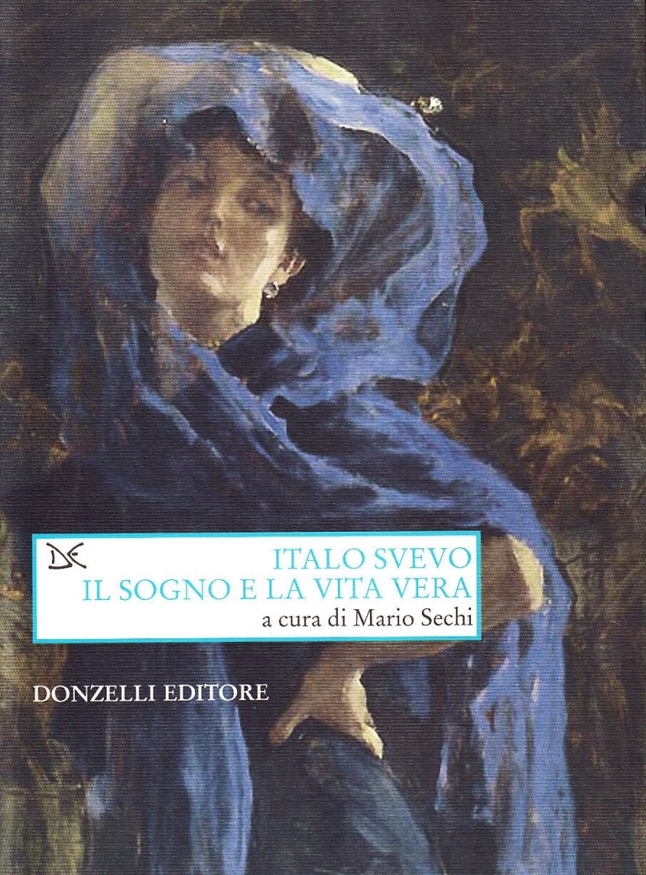 Italo Svevo. Il sogno e la vita vera Italo Svevo. Il sogno e la vita vera