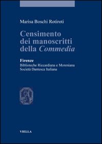 Censimento dei Manoscritti della Commedia. Firenze, Biblioteche Riccardiana e Moreniana. Società Dantesca Italiana Censimento dei Manoscritti della Commedia. Firenze, Biblioteche Riccardiana e Moreniana. Società Dantesca Italiana