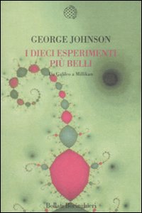 I Dieci Esperimenti più Belli. Da Galileo a Millikan I Dieci Esperimenti più Belli. Da Galileo a Millikan
