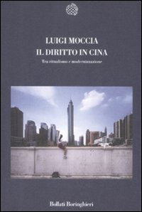 Il diritto in Cina. Tra ritualismo e modernizzazione Il diritto in Cina. Tra ritualismo e modernizzazione