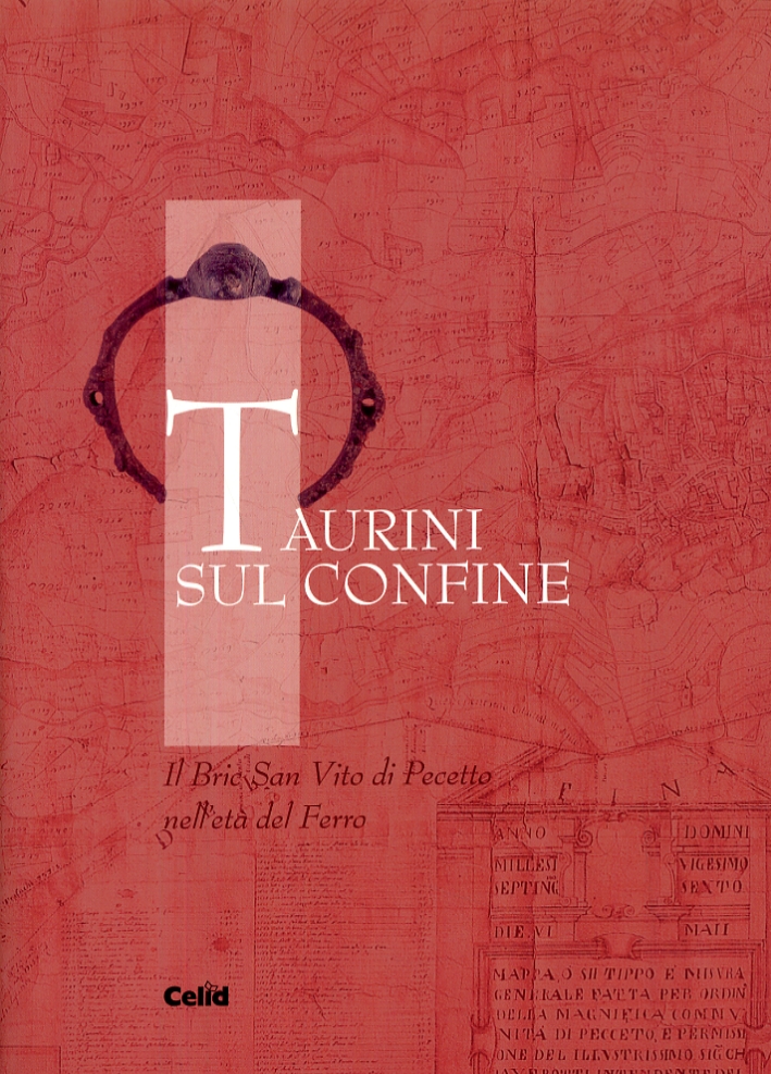 Taurini sul confine. Il Bric San Vito di Pecetto nell'età del Ferro Taurini sul confine. Il Bric San Vito di Pecetto nell'età del Ferro