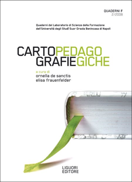 Quaderni F. Cartografie pedagogiche (2008). Vol. 2 Quaderni F. Cartografie pedagogiche (2008). Vol. 2