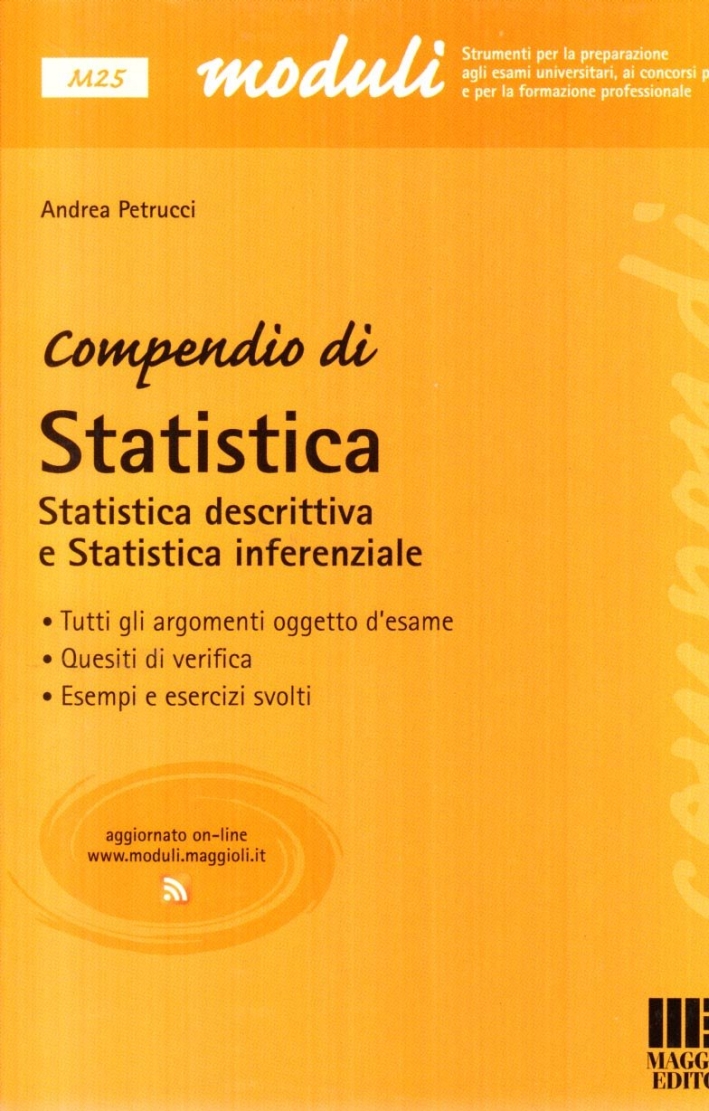Compendio di statistica. Statistica descrittiva e statistica inferenziale Compendio di statistica. Statistica descrittiva e statistica inferenziale