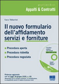 Il nuovo formulario dell'affidamento servizi e forniture. Con CD-ROM Il nuovo formulario dell'affidamento servizi e forniture. Con CD-ROM