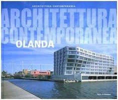 Architettura Contemporanea. Olanda Architettura Contemporanea. Olanda