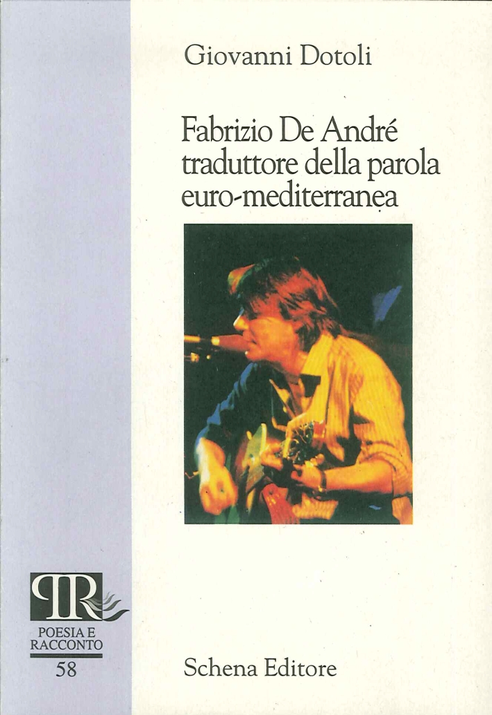 Fabrizio De André. Traduttore della Parola Euro-Mediterranea Fabrizio De André. Traduttore della Parola Euro-Mediterranea