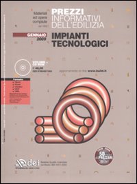 Prezzi informativi dell'edilizia. Impianti tecnologici. Gennaio 2009. Con CD-ROM Prezzi informativi dell'edilizia. Impianti tecnologici. Gennaio 2009. Con CD-ROM