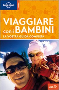 Viaggiare con i bambini Viaggiare con i bambini