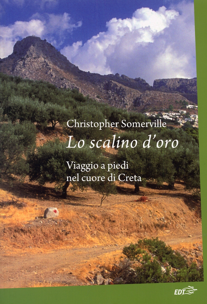 Lo scalino d'oro. Viaggio a piedi nel cuore di Creta Lo scalino d'oro. Viaggio a piedi nel cuore di Creta