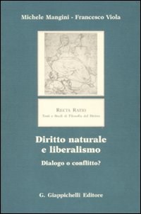 Diritto naturale e liberalismo. Dialogo o conflitto? Diritto naturale e liberalismo. Dialogo o conflitto?