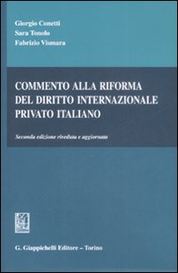 Commento alla riforma del diritto internazionale privato italiano Commento alla riforma del diritto internazionale privato italiano