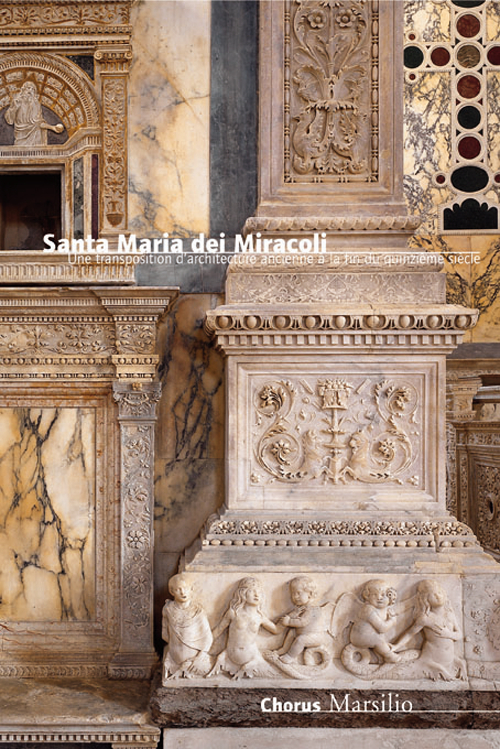Santa Maria dei Miracoli. Un'architettura all'antica nel tardo Quattrocento