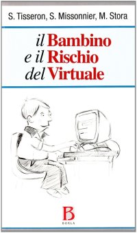 Il bambino e il rischio del virtuale