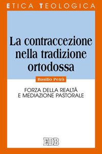 La contraccezione nella tradizione ortodossa. Forza della realtà e mediazione pastorale