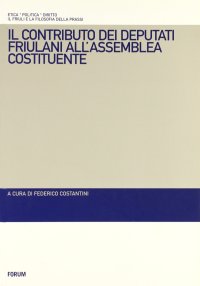 Il contributo dei deputati friulani all'assemblea costituente