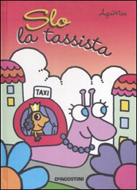 Slo la tassista. Libro pop-up. Ediz. illustrata Slo la tassista. Libro pop-up. Ediz. illustrata