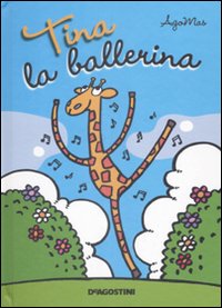 Tina la ballerina. Libro pop-up. Ediz. illustrata Tina la ballerina. Libro pop-up. Ediz. illustrata