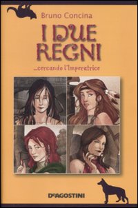 I Due Regni. Cercando L'Imperatrice I Due Regni. Cercando L'Imperatrice