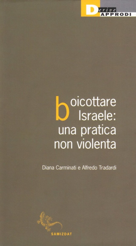Boicottare Israele. Una pratica non violenta Boicottare Israele. Una pratica non violenta