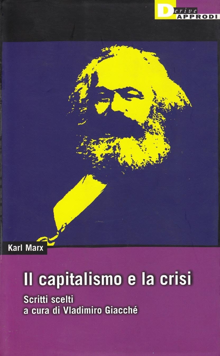 Il Capitalismo e la Crisi. Scritti Scelti Il Capitalismo e la Crisi. Scritti Scelti