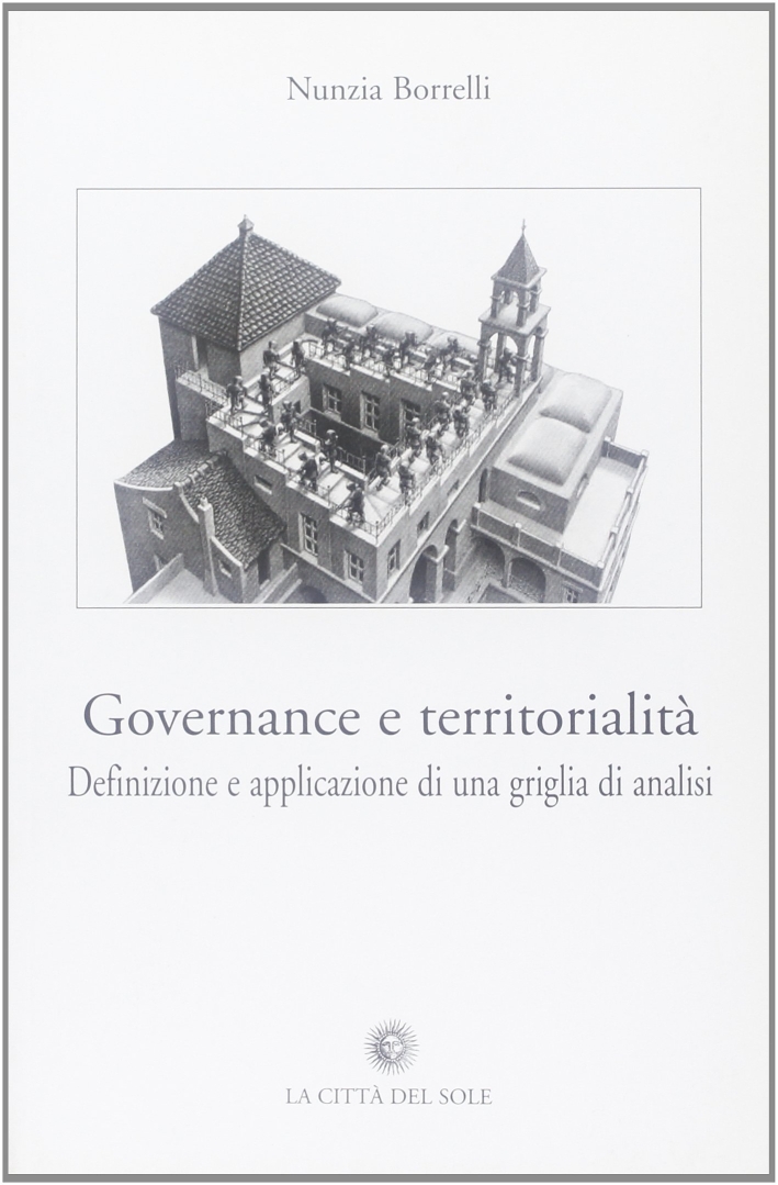 Governance e territorialità. Percorsi di sviluppo locale nel sud Italia Governance e territorialità. Percorsi di sviluppo locale nel sud Italia