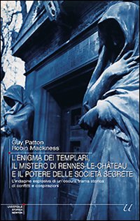 L'enigma dei templari, il mistero di Rennes-le-Château e il potere delle società segrete L'enigma dei templari, il mistero di Rennes-le-Château e il potere delle società segrete