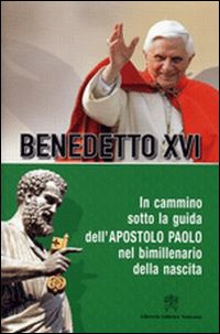 In cammino sotto la guida dell'apostolo Paolo nel bimillenario della nascita In cammino sotto la guida dell'apostolo Paolo nel bimillenario della nascita
