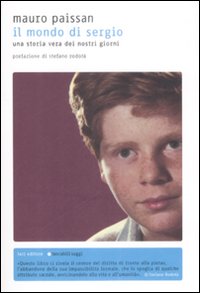 Il mondo di Sergio. una storia vera dei giorni nostri Il mondo di Sergio. una storia vera dei giorni nostri