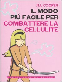Il modo più facile per combattere la cellulite Il modo più facile per combattere la cellulite