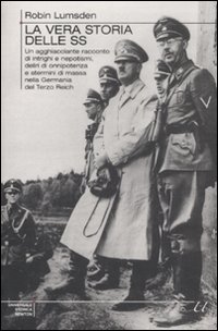 La vera storia delle SS. La vera storia delle SS.