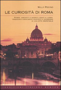 Le curiosità di Roma. Le curiosità di Roma.