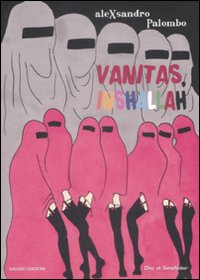 Vanitas, Inshallah. Vanitas, Inshallah.