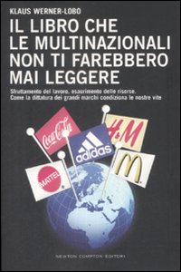 Il libro che le multinazionali non ti farebbero mai leggere Il libro che le multinazionali non ti farebbero mai leggere