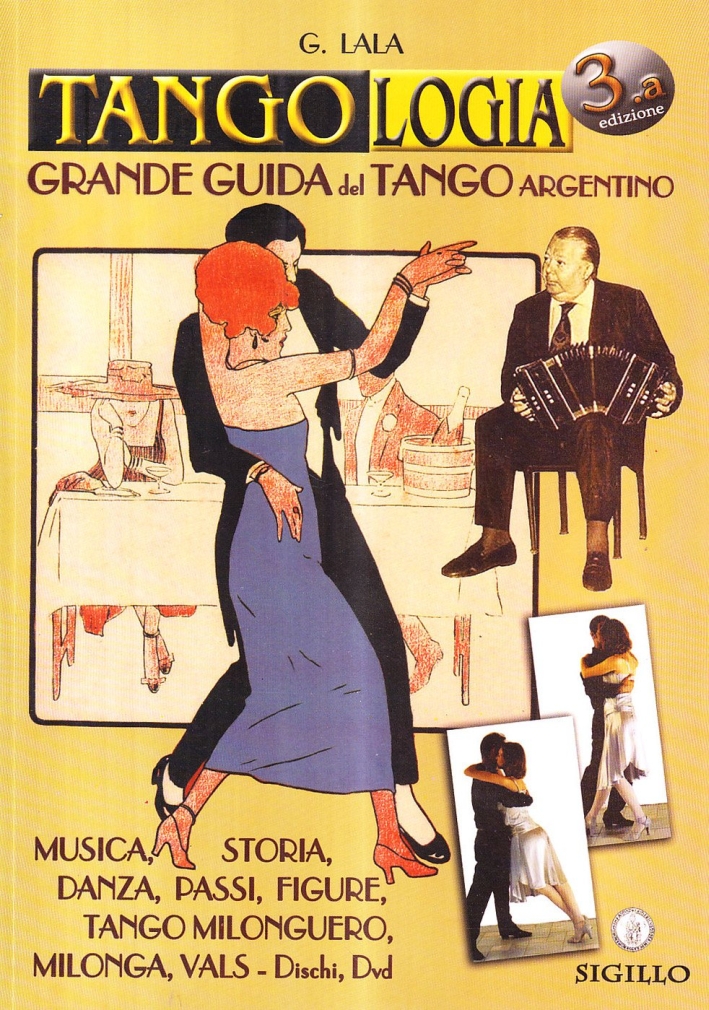 Tangologia. Grande guida del tango argentino Tangologia. Grande guida del tango argentino