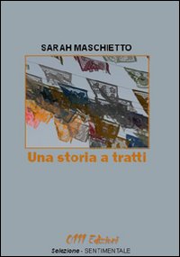 Una storia a tratti. Una storia a tratti.