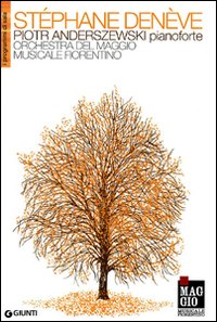 Stéphane Denève, Piotr Anderszewski pianoforte. Orchestra del Maggio musicale fiorentino Stéphane Denève, Piotr Anderszewski pianoforte. Orchestra del Maggio musicale fiorentino