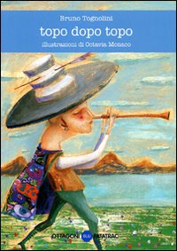Topo dopo topo. Ediz. illustrata Topo dopo topo. Ediz. illustrata