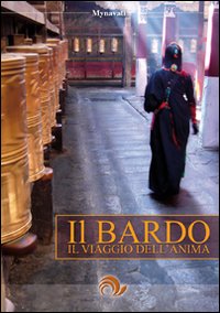Il bardo. Il viaggio dell'anima Il bardo. Il viaggio dell'anima
