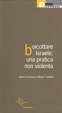 Boicottare Israele. Una pratica non violenta