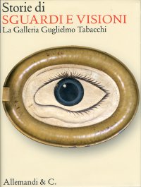 Storie di Sguardi e Visioni. La Galleria Guglielmo Tabacchi