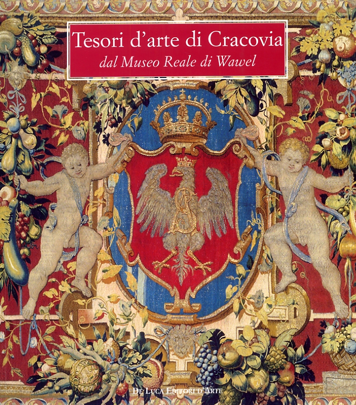 Tesori d'arte di Cracovia dal Museo Reale di Wawel Tesori d'arte di Cracovia dal Museo Reale di Wawel