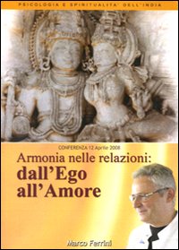 Armonia nelle relazioni. Dall'ego all'amore. Audiolibro. CD Audio formato MP3 Armonia nelle relazioni. Dall'ego all'amore. Audiolibro. CD Audio formato MP3