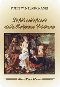 Le più belle poesie della religione cristiana Le più belle poesie della religione cristiana