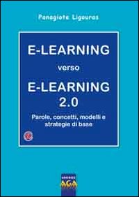 E-learning verso e-learning 2.0 E-learning verso e-learning 2.0
