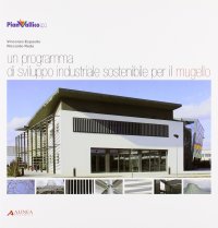 Un programma di sviluppo industriale sostenibile per il Mugello