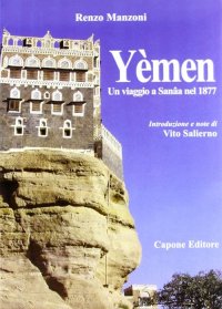 Yèmen. Un viaggio a Sanâa nel 1877